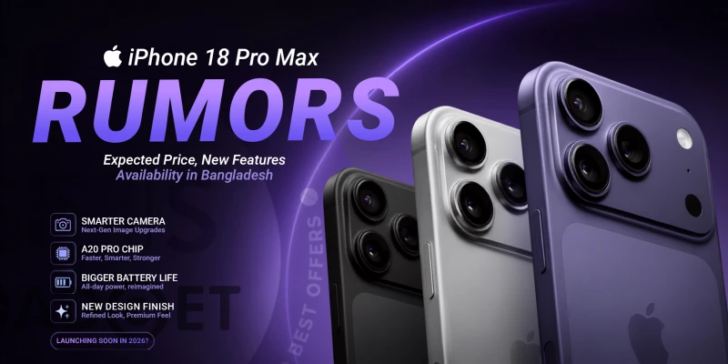iPhone 18 Pro Max: Expected Price, New Features & Availability in Bangladesh